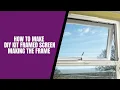 How to Cut and Assemble the Frame - Framed Window Screen DIY Kit