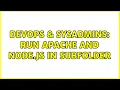 DevOps SysAdmins run Apache and node js in subfolder