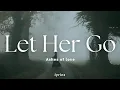 Download Lagu Let Her Go – Ashes of Love (Lyrics Video) | Sad Romantic Song