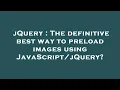 jQuery The definitive best way to preload images using