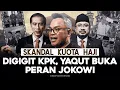 Lagu SKANDAL KUOTA HAJI. DIGIGIT KPK, YAQUT BUKA PERAN JOKOWI