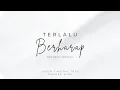 Download Lagu TERLALU BERHARAP (Acoustic Version) - Jason Timothy Jopy ft. Amadea Wike [Official Lyrics Video]