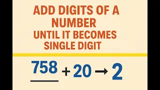 Add Digits of a Number Until It Becomes Single Digit Beginner