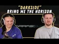 Bring Me The Horizon - DArkSide  REACTION