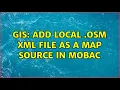 GIS Add Local osm xml File as a Map Source in MOBAC