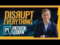 It s Time to Disrupt Everything