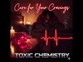 Download Lagu Toxic Chemistry - Cure For Your Cravings ( Official Audio )