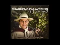 Chaqueño Palavecino  -  Até el Caballo al Palenque