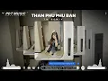 Lagu THAM PHÚ PHỤ BẦN ( BẢN CHUẨN TIK TOK ) - THANH TÌNH x TN REMIX || DUYÊN TÌNH TA TAN NÁT REMIX 2025
