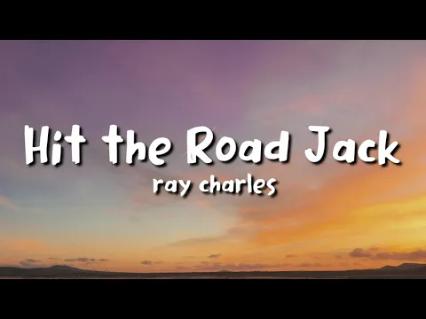 Download MP3 ray charles - Hit the Road Jack (lyrics)