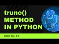 Code 29 trunc in Python Remove Decimal part in a value Math Module 365 days in Code