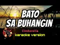 BATO SA BUHANGIN - CINDERELLA (karaoke version)