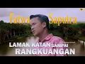 Download Lagu FATWA SAPUTRA | LAMAK KATAN SAMPAI RANGKUANGAN [Official Music Video] Lagu Minang Populer Terbaru