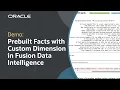 How to Add a Custom Dimension to a Prebuilt Fact in Oracle Fusion Data Intelligence
