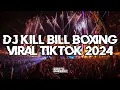 Download Lagu DJ KILL BILL BOXING VIRAL TIKTOK || JUNGLE DUTCH DISCO FULL BASS TERBARU 2024