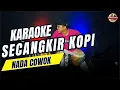 Download Lagu SECANGKIR KOPI KARAOKE NADA COWOK / PRIA VERSI KOPLO