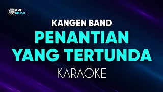 Download Kangen Band - Penantian Yang Tertunda Karaoke MP3