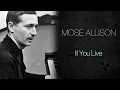 Mose Allison - If You Live