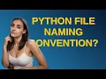 Softwareengineering Python file naming convention