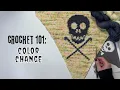 Crochet 101 Color Change for ABSOLUTE beginners Intarsia Tapestry and Fair Isle Colorwork