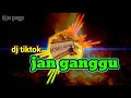 Download Lagu dj jangan ganggu slow full bass viral tiktok