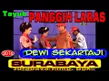 Lagu 06. DEWI SEKAR TAJI _  SUROBOYO _ TAYUB PANGGIH LARAS SURABAYA _ SUWADI LABAN WETAN