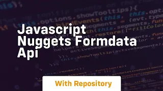 Javascript nuggets formdata api