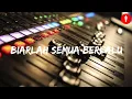 Download Lagu BIARLAH SEMUA BERLALU [KOPLO VERSION]
