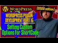 More Custom Plugin Options - WordPress Boilerplate Plugin Development 2020 part 16