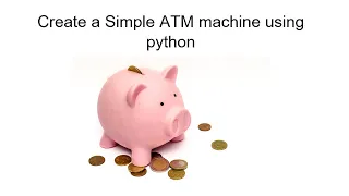 Create a Simple ATM machine using python ATM machine python program