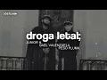 Junior H, Gael Valenzuela & Peso Pluma - DROGA LETAL (Letra)
