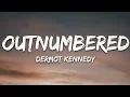 Lagu Dermot Kennedy - Outnumbered (Lyrics)