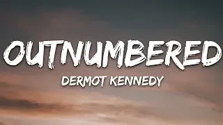 Dermot Kennedy - Outnumbered (Lyrics)