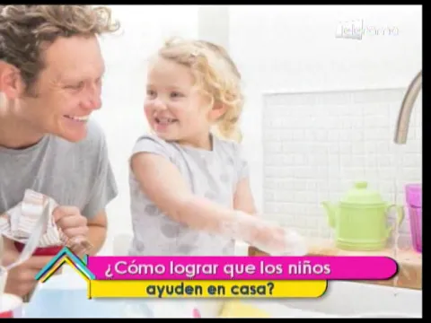 ¿Cómo lograr que los niños ayuden en casa?