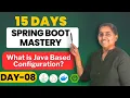 What is Java Based Configuration 15 days to Spring Boot Mastery
