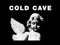 Cold Cave - Glory