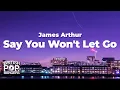 Download Lagu James Arthur - Say You Won't Let Go (Lyrics)