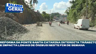 Reforma da ponte Santa Catarina interdita trânsito e impacta linhas de ônibus neste fim de semana