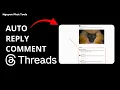 How to Set Up Auto Comment Replies on Threads Using a Bot Threads Bot