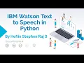 IBM Watson Text to Speech in Python Convert text into in Python Part - 1