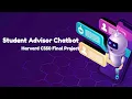Student Advisor Chatbot Harvard CS50 Final Project Wasif Uddin