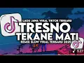 Download Lagu DJ TRESNO TEKANE MATI NDX AKA VIRAL TIKTOK SLOW FULL SONG MAMAN FVNDY 2025