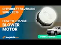 How to replace the Blower Motor 2007 - 2013 Chevrolet Silverado