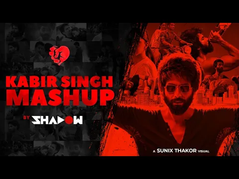 Download MP3 Kabir Singh Mashup | DJ Shadow Dubai | Shahid Kapoor, Kiara Advani