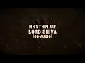 Rhythm of Lord Shiva - 8D Surround Sound