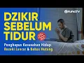 Download Lagu Dzikir Sebelum Tidur Sesuai Sunnah (Doa dan Zikir Pengantar Tidur/Zikir Malam) - Yufid TV