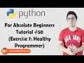 Exercise 7 Healthy Programmer Python Tutorials For Absolute Beginners In Hindi