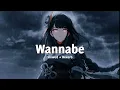 Download Lagu Wannabe - Why Mona | Perfectly (slowed + reverb)