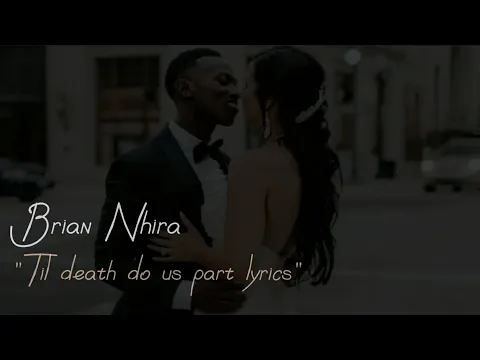 Download MP3 Brian Nhira - 'Til Death Do Us Part Lyrics (@briannhira)