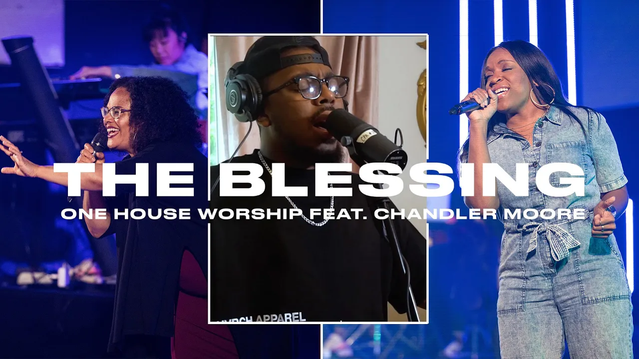 The Blessing | One House Worship Feat. Chandler Moore